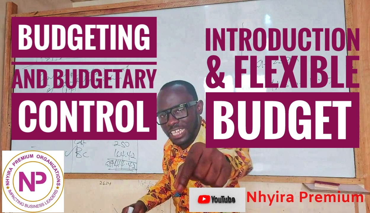 Budgeting – Introduction and Flexible Budget